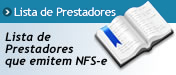 Saiba aqui quais os prestadores de serviços que já estão emitindo a Nota Fiscal de Serviços Eletrônica.