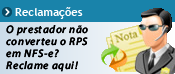 Reclame aqui caso o prestador não tenha convertido seu RPS em NFS-e.